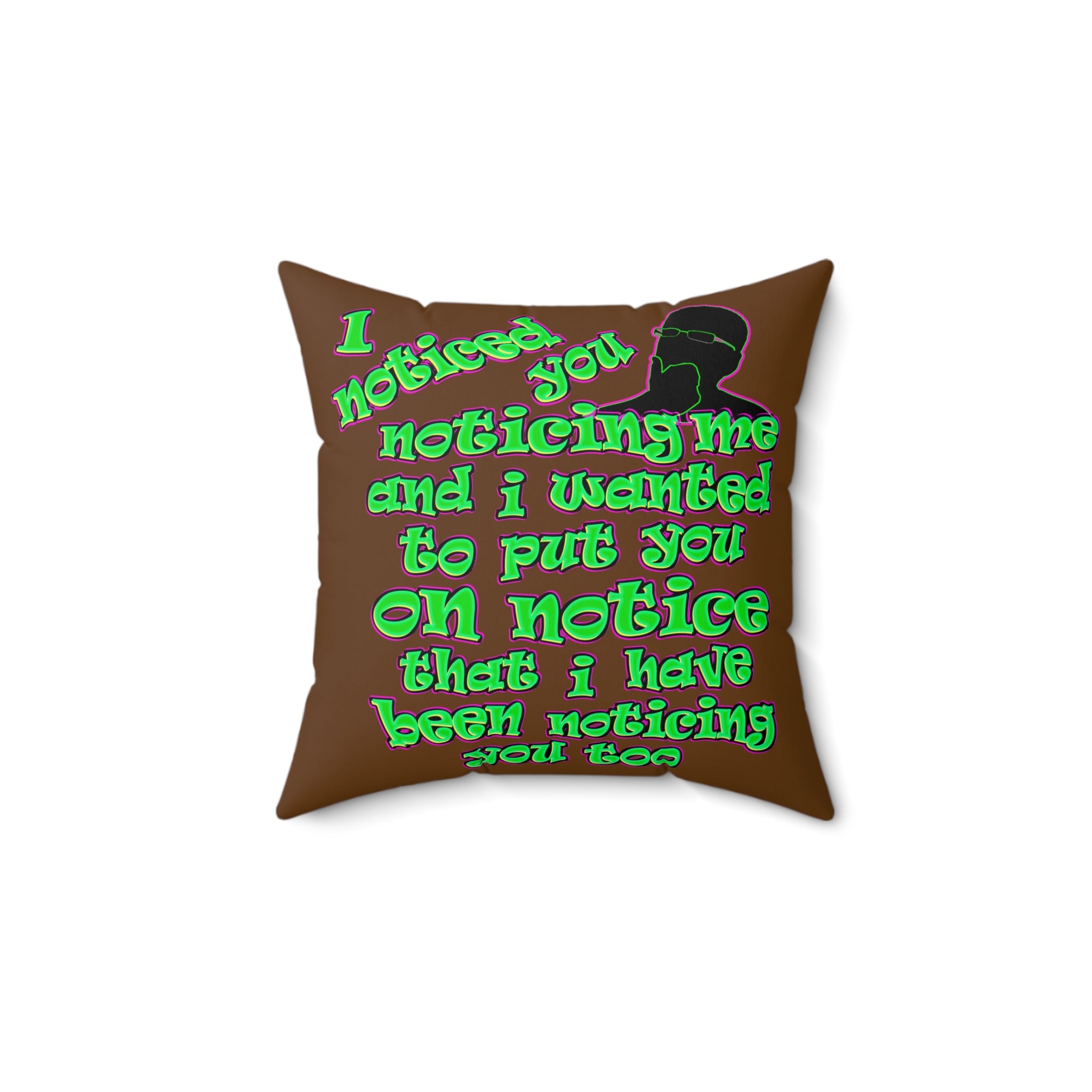 noticed you noticing - Spun Polyester Square Pillow - (brown)