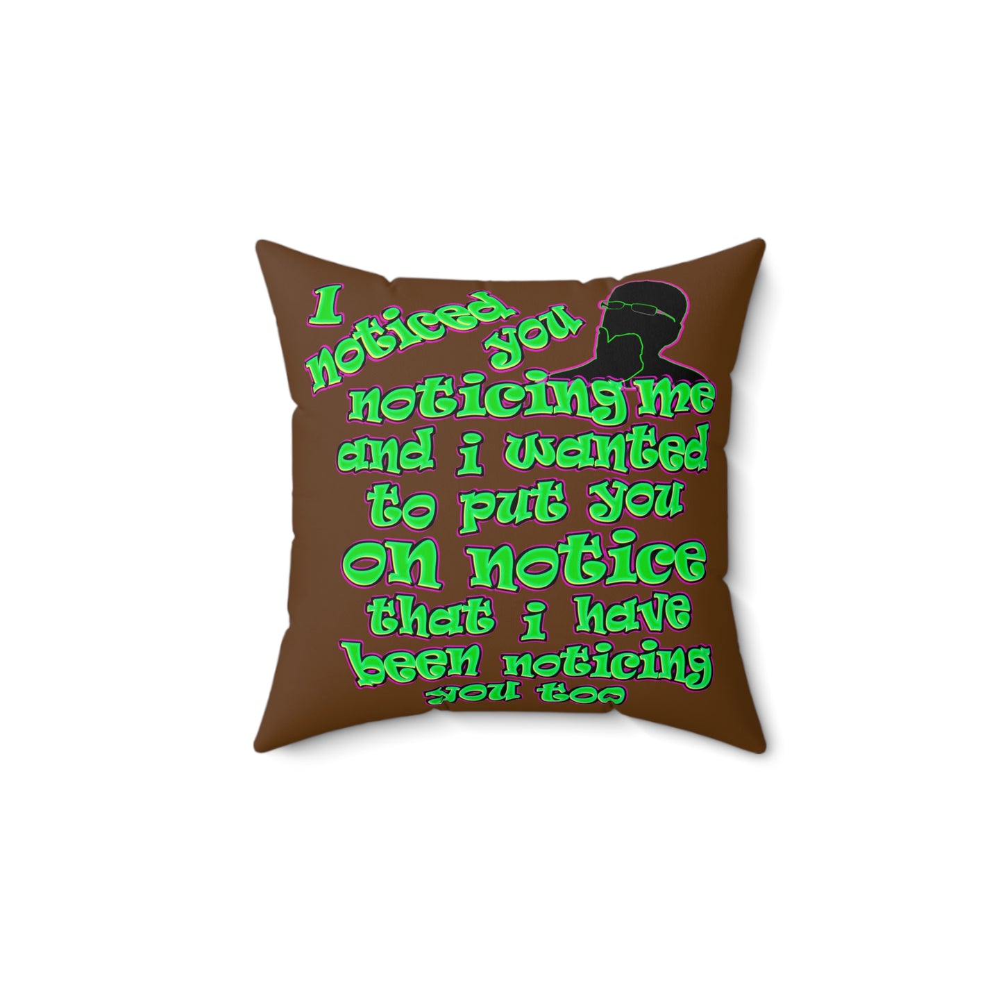 noticed you noticing - Spun Polyester Square Pillow - (brown)