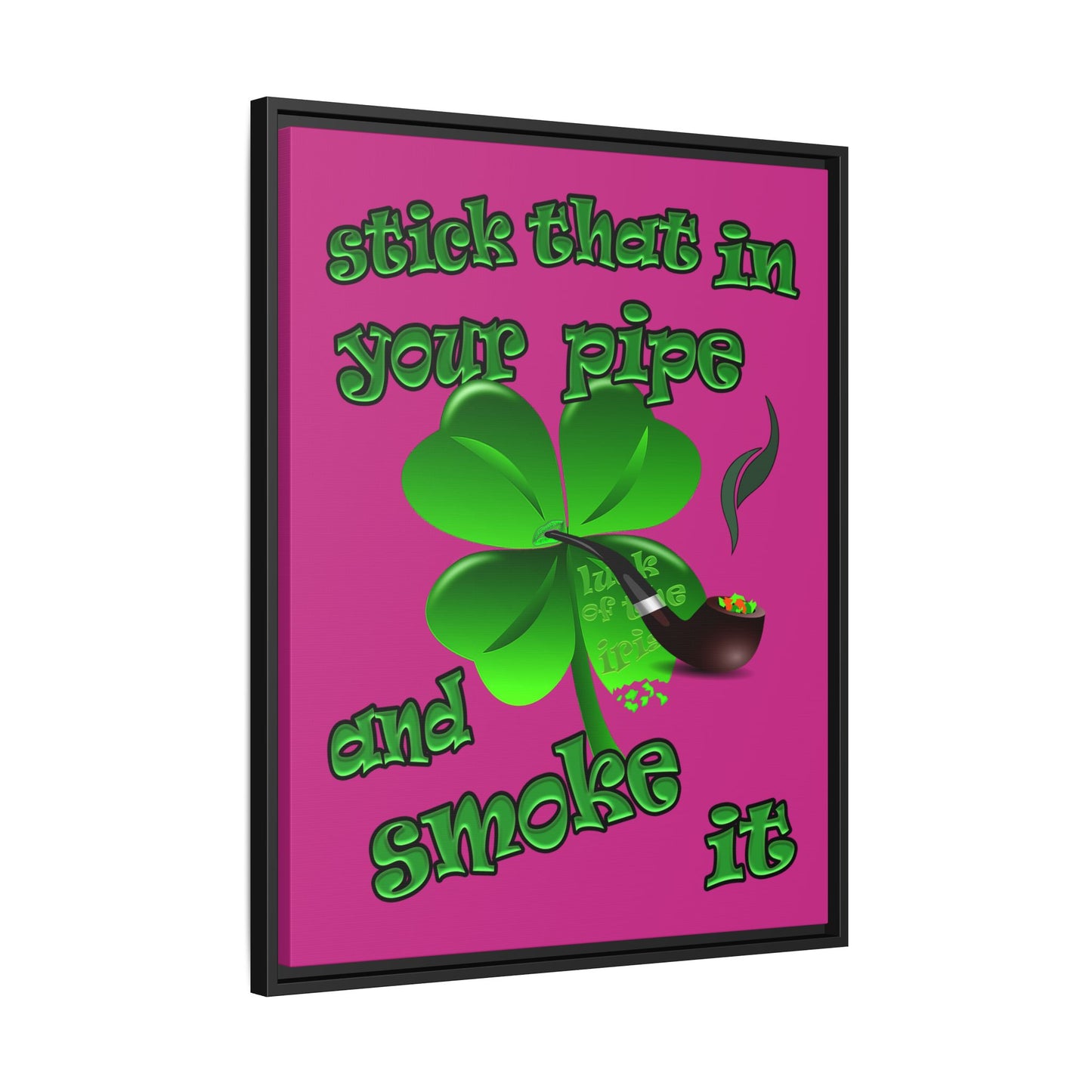 stick that in your pipe and smoke it - framed canvas art (pink)
