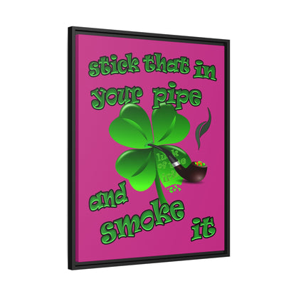 stick that in your pipe and smoke it - framed canvas art (pink)