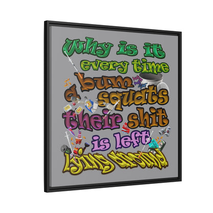 the bum's shit - framed canvas art (grey)