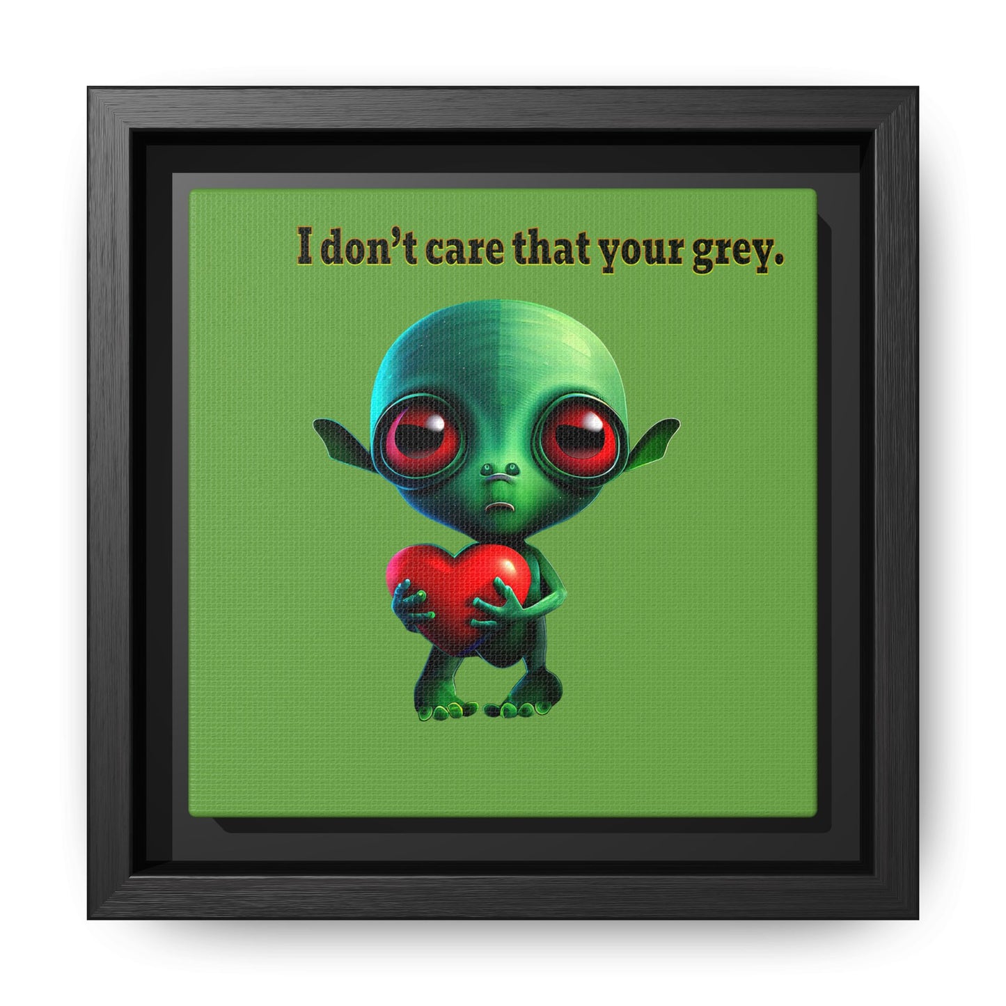 I don't care that your grey - framed canvas art (green)