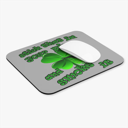 stick that in your pipe and smoke it - Mouse Pad (Rectangle) (light grey)