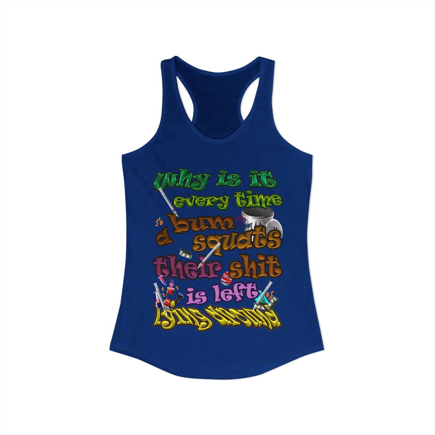 the bum's shit - Women's Ideal Racerback Tank