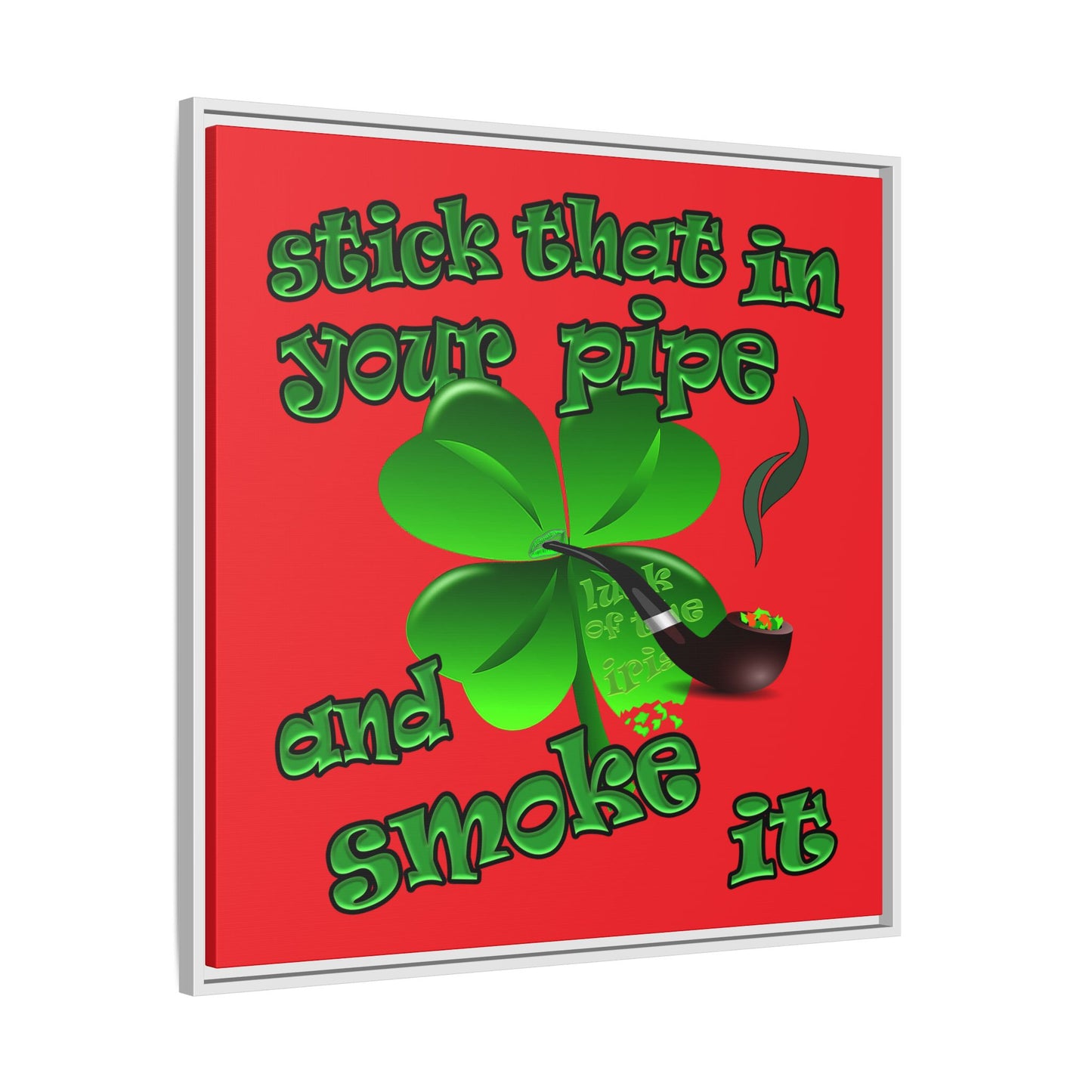 stick that in your pipe and smoke it - framed canvas art (red)