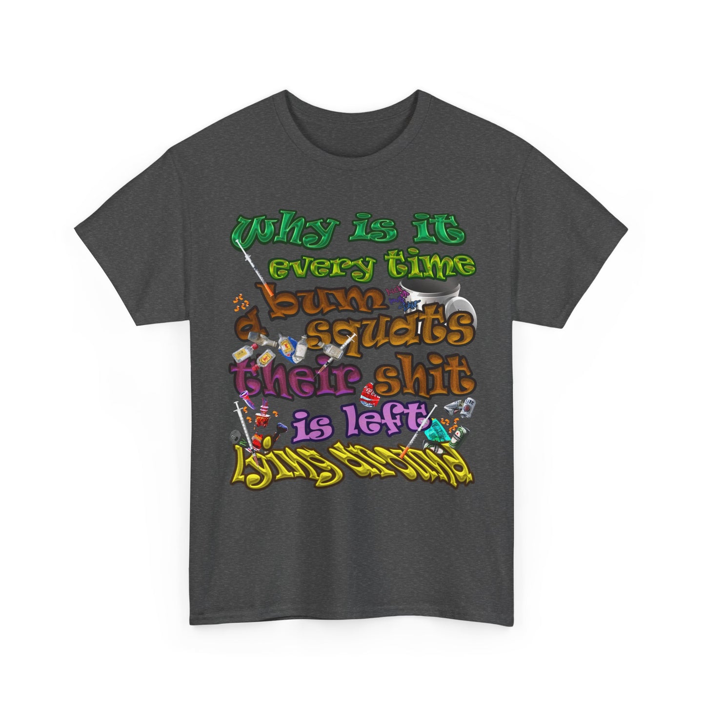 the bum's shit - Unisex Heavy Cotton Tee