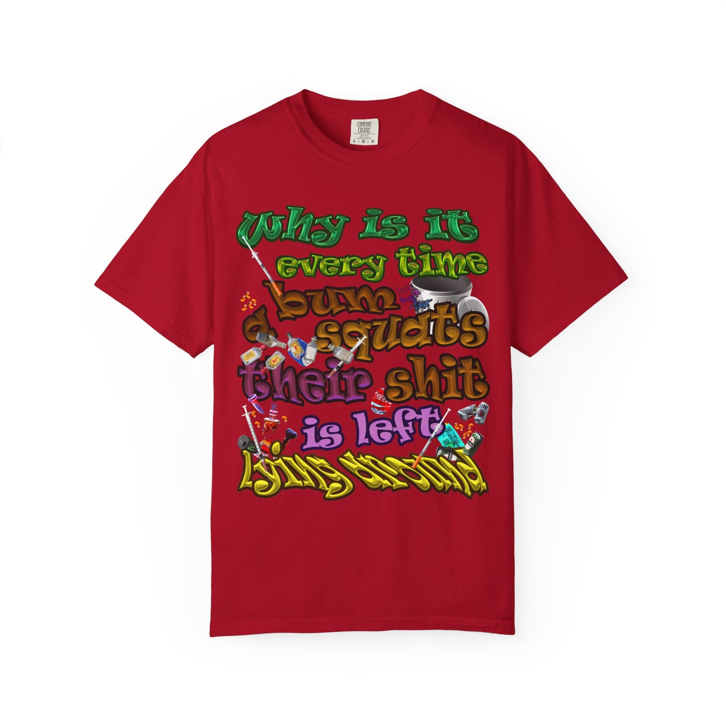the bum's shit - Unisex Garment-Dyed T-shirt