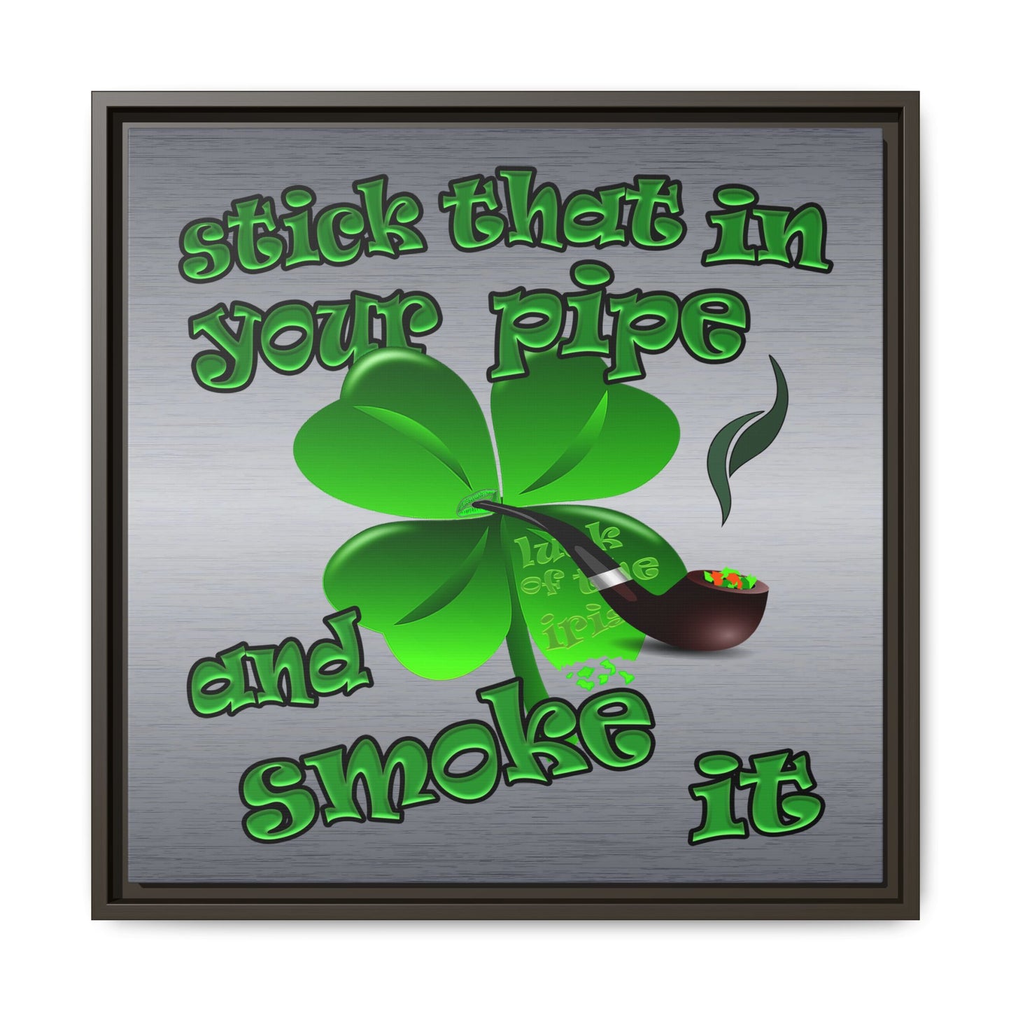 stick that in your pipe and smoke it - framed canvas art (brushed nickel)