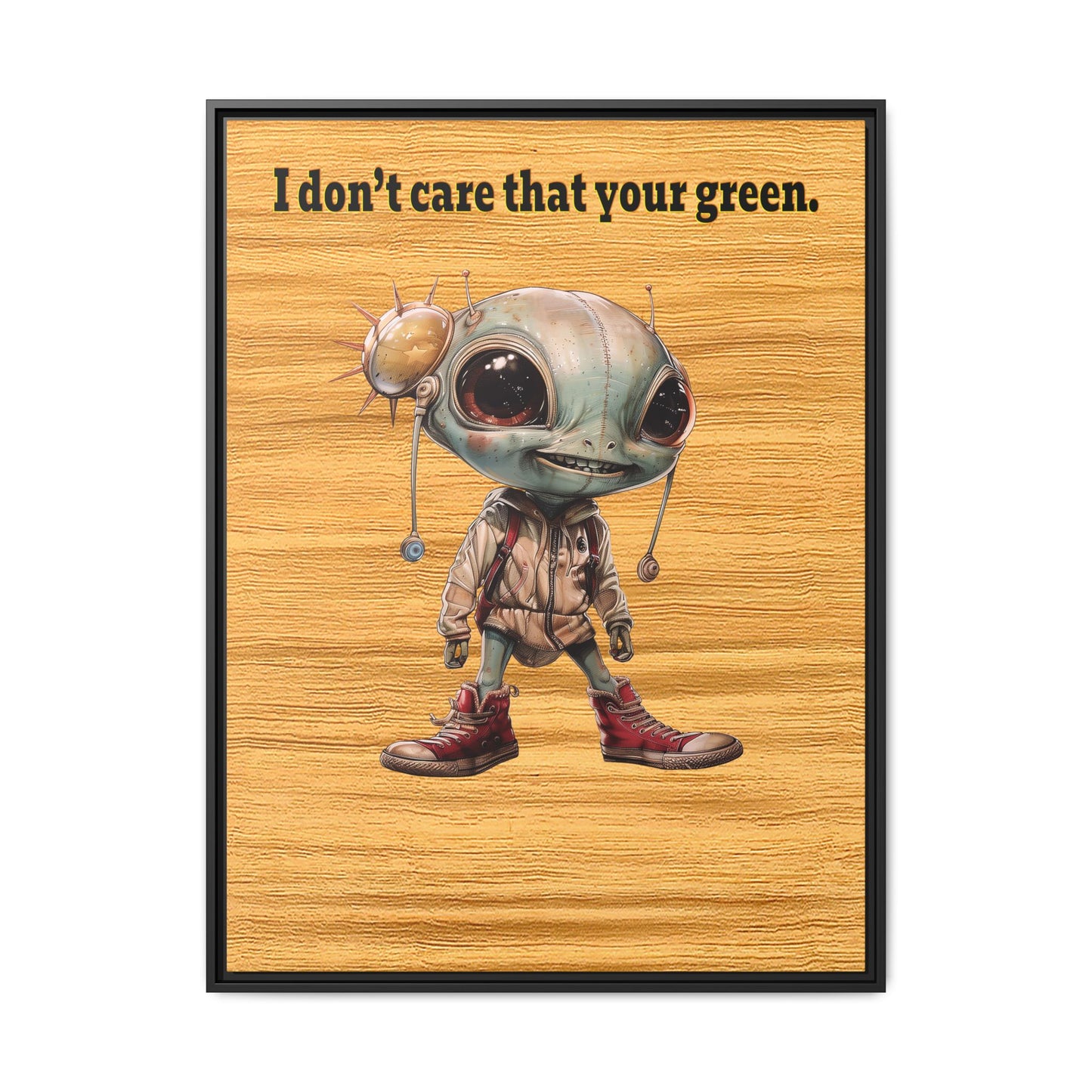 I don't care that your green - framed canvas art (butterscotch wood finish)