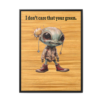 I don't care that your green - framed canvas art (butterscotch wood finish)