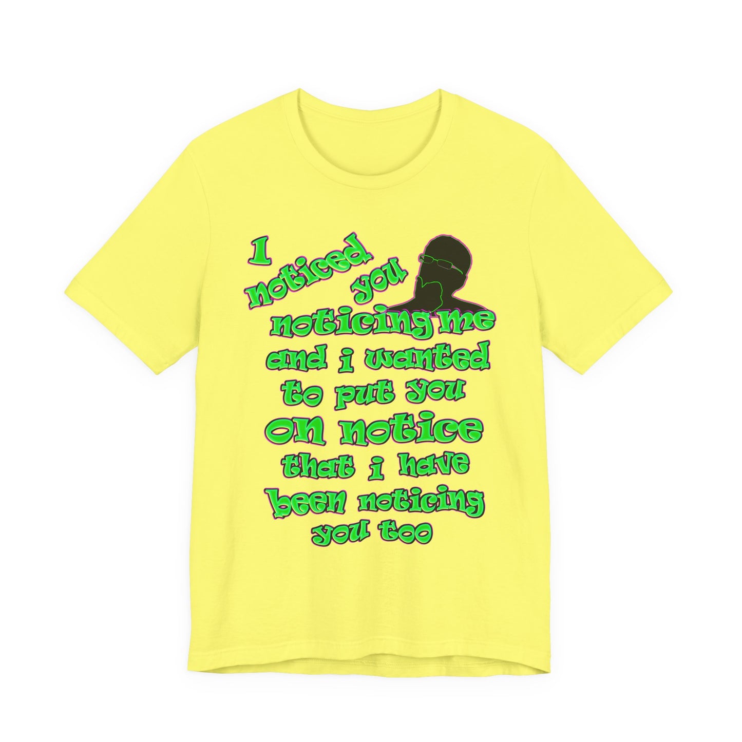 noticed you noticing - Unisex Jersey Short Sleeve Tee