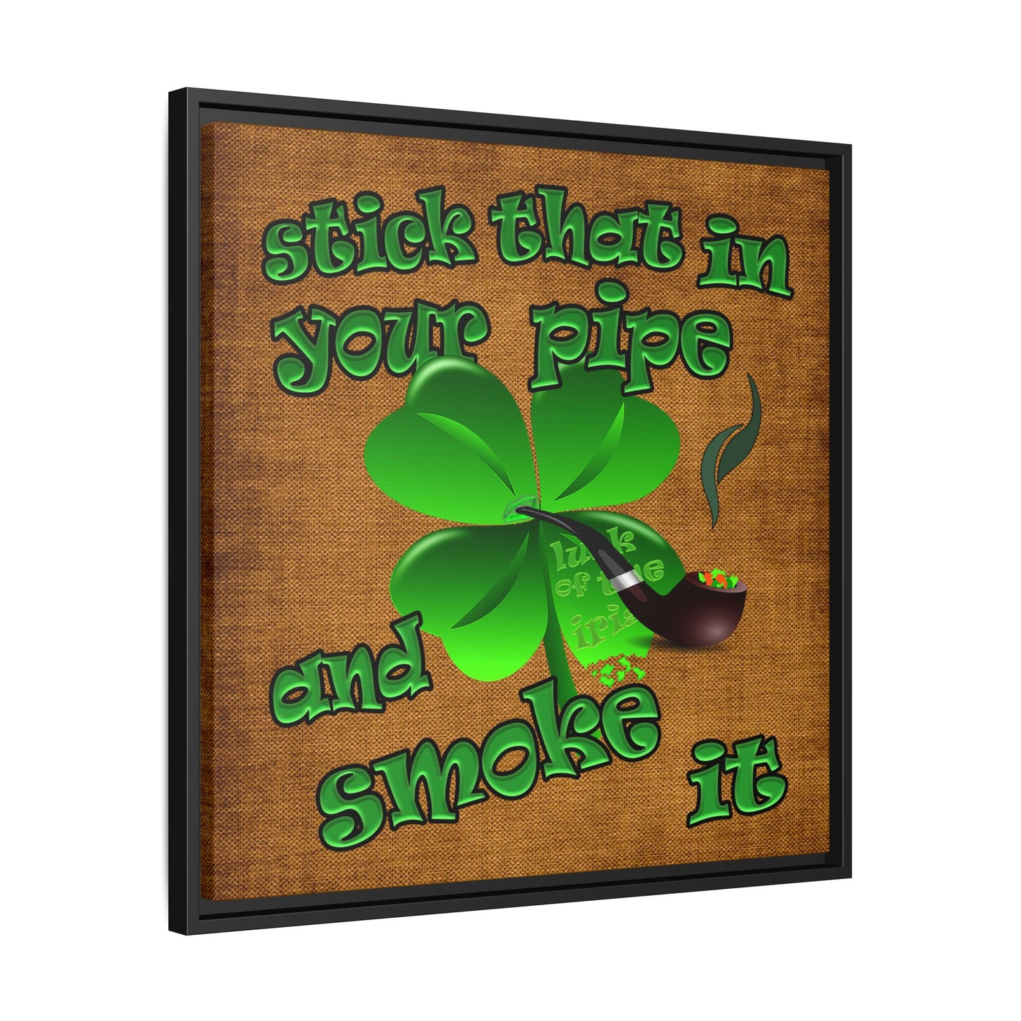 stick that in your pipe and smoke it - framed canvas art (brown papyrus)