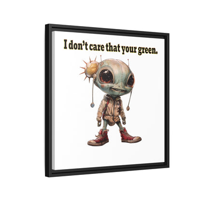I don't care that your green - framed canvas art