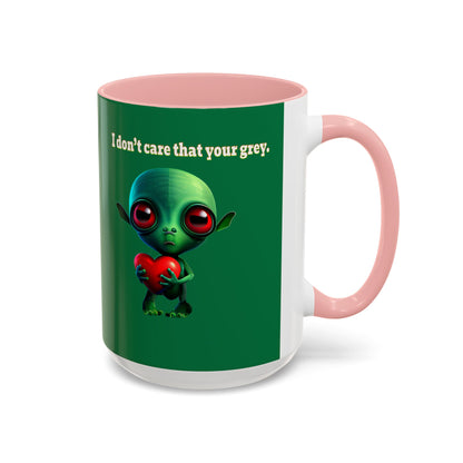 I don't care that your grey - Accent Mug (dark green)