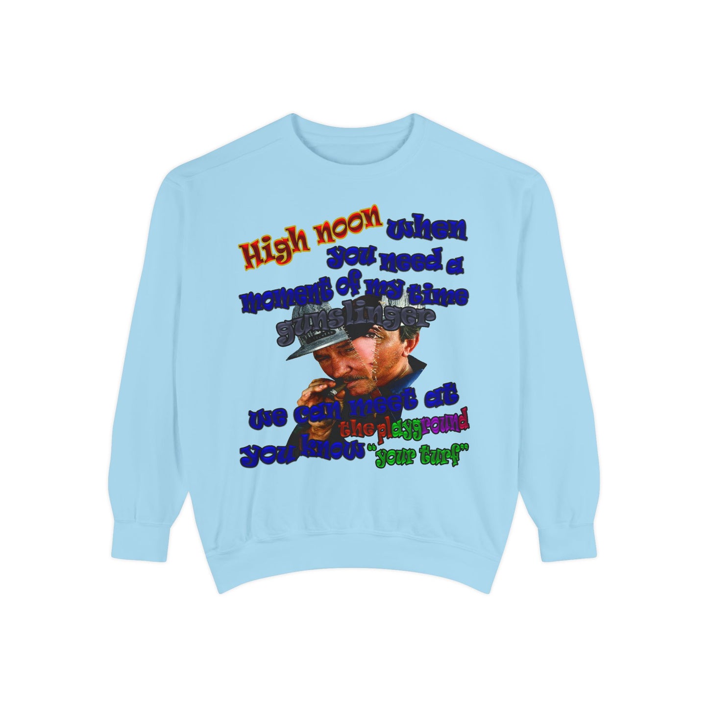 high noon - Unisex Garment-Dyed Sweatshirt