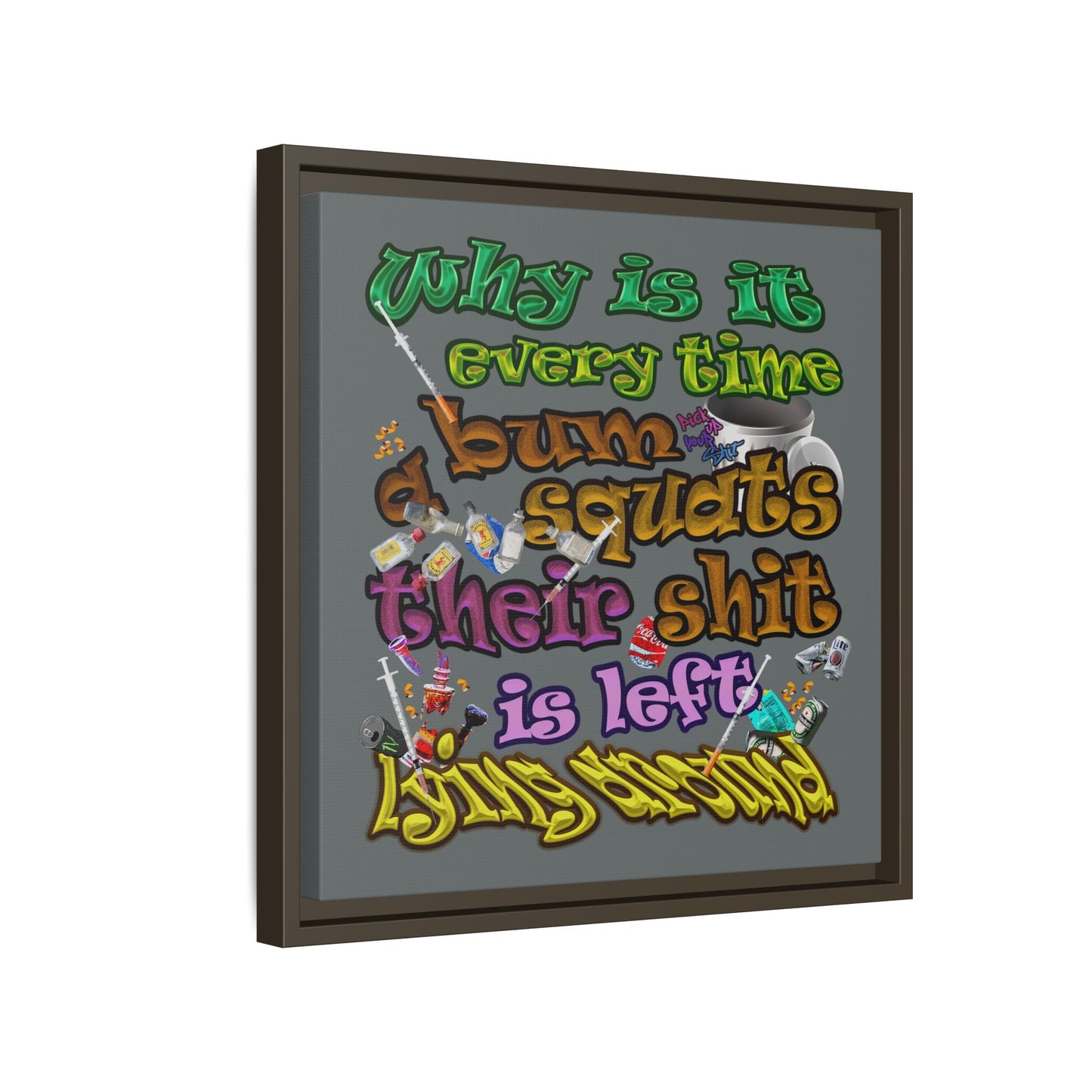 the bum's shit - framed canvas art (dark grey)