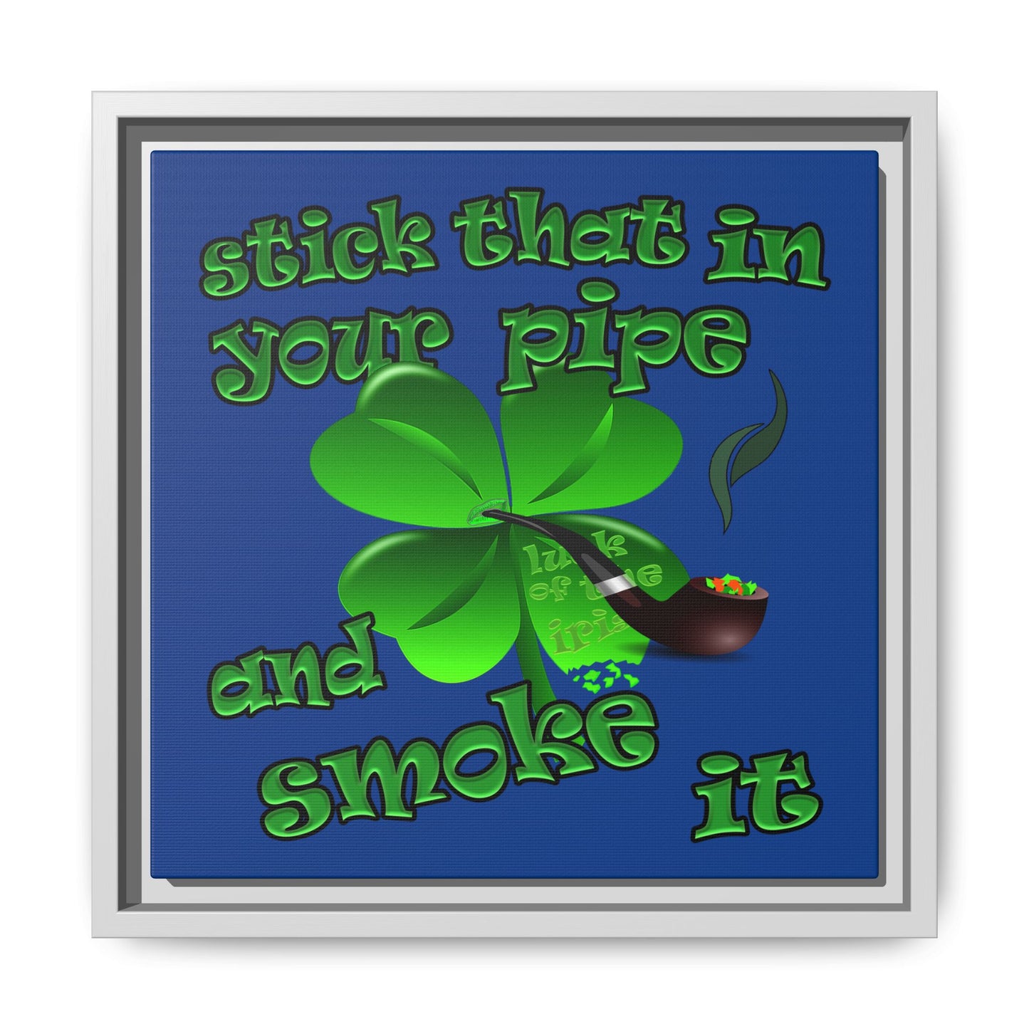stick that in your pipe and smoke it - framed canvas art (dark blue)