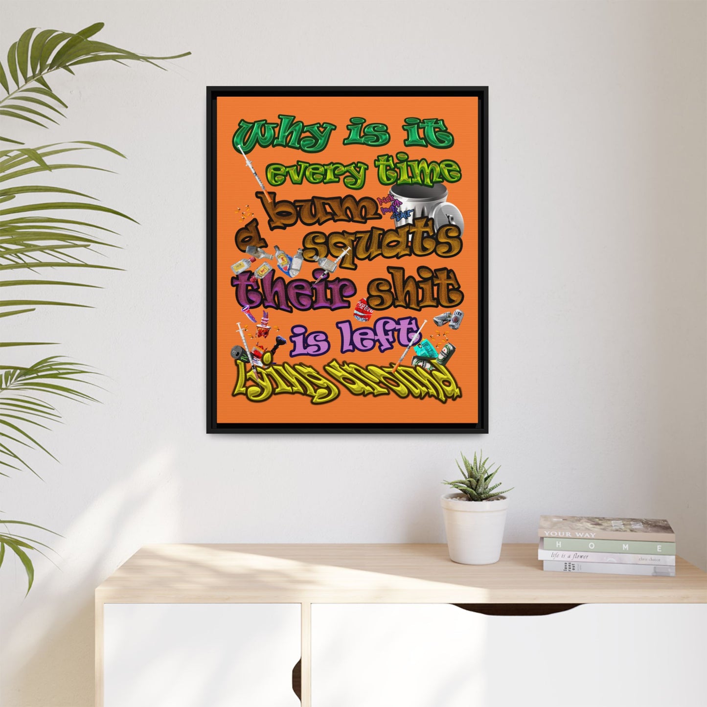 the bum's shit - framed canvas art (crusta)