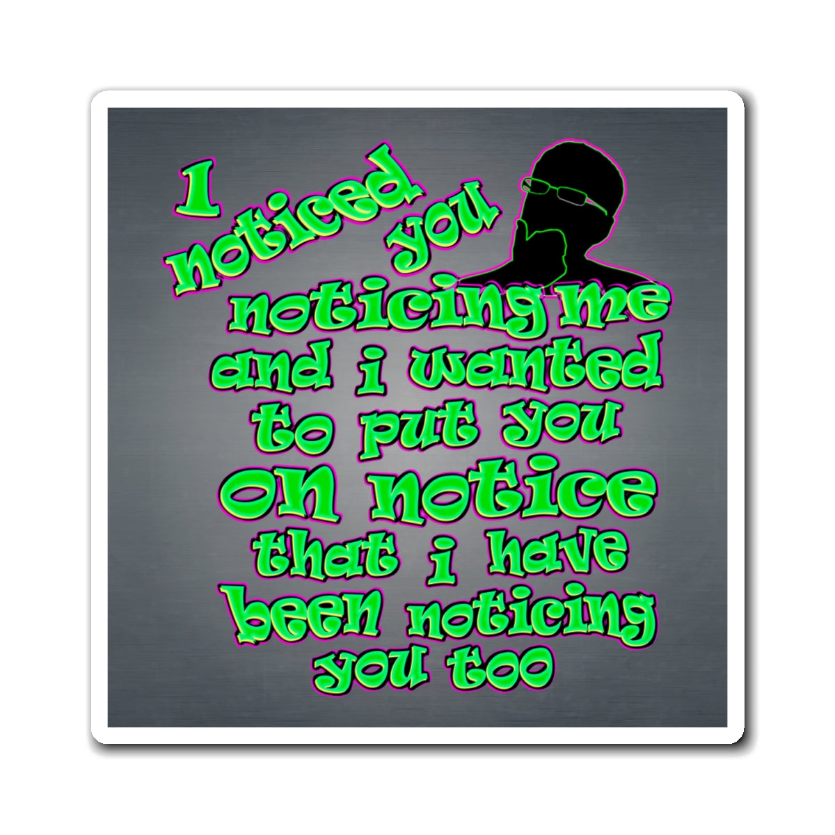 noticed you noticing - Magnets - (grey-light grey)