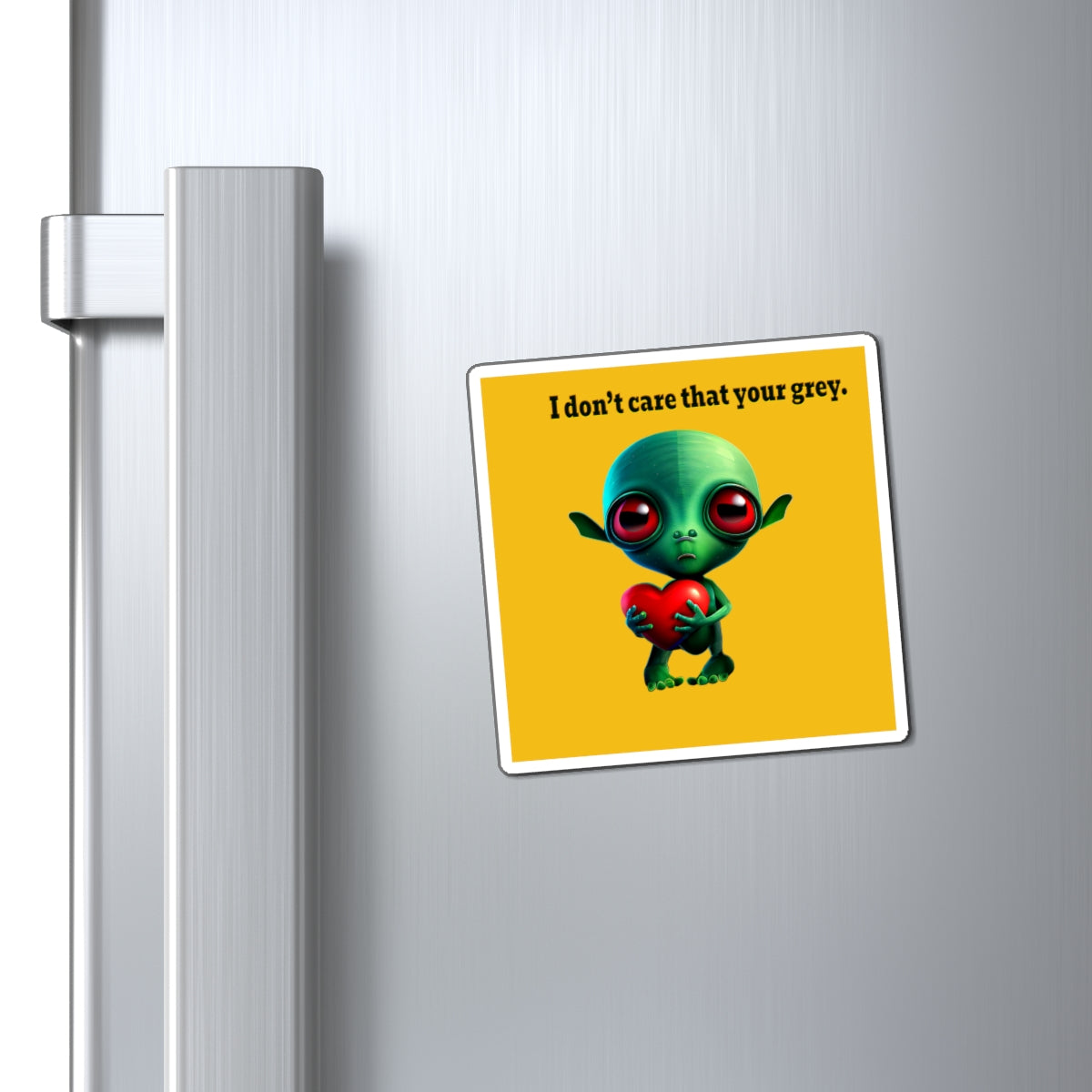 I don't care that your grey - Magnets - (yellow)