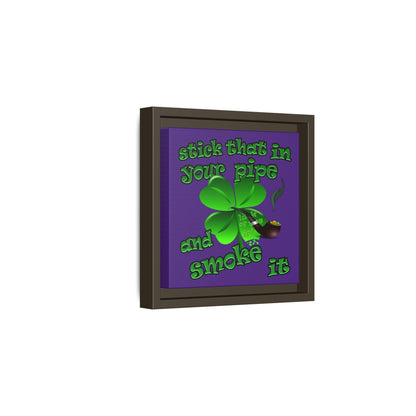 stick that in your pipe and smoke it - framed canvas art (purple)