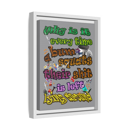the bum's shit - framed canvas art (grey)