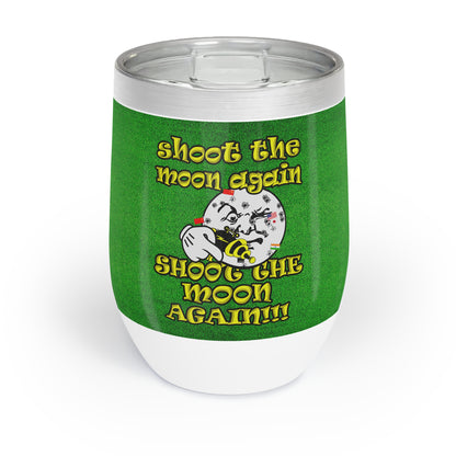 shoot the moon again - Chill Wine Tumbler (green turf)