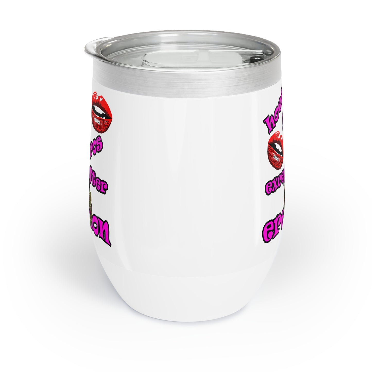 hoes b4 bros - Chill Wine Tumbler (white)