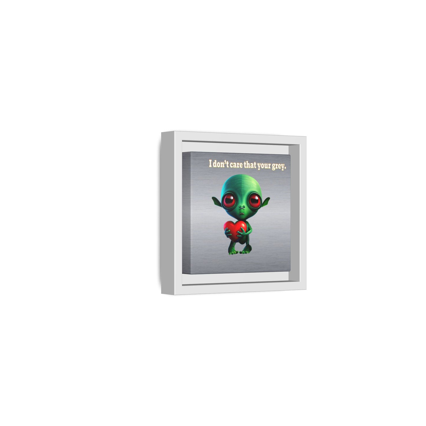 I don't care that your grey - framed canvas art (brushed nickel)