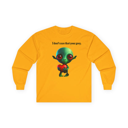 I don't care that your grey - Ultra Cotton Long Sleeve Tee