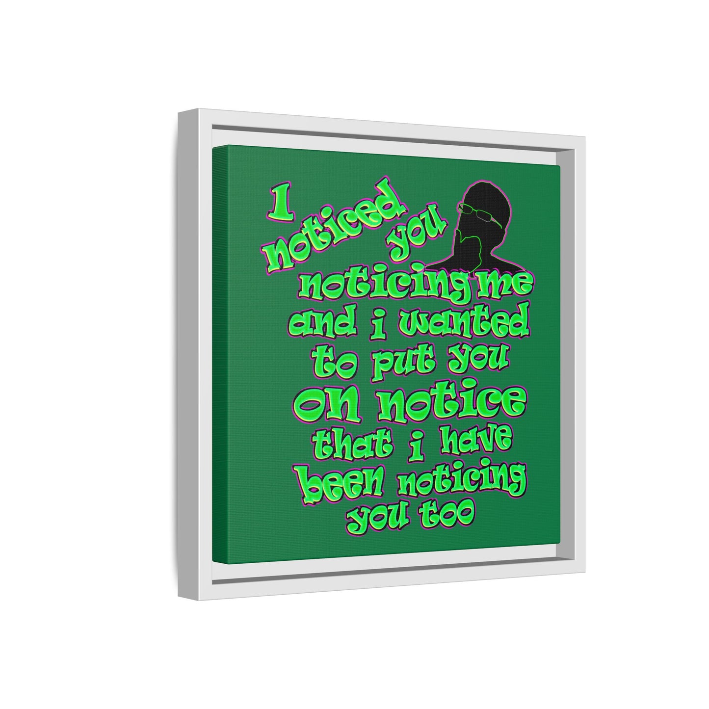 noticed you noticing - framed canvas art (dark green)