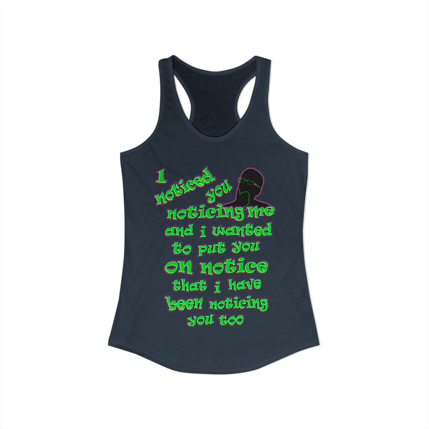 noticed you noticing - Women's Ideal Racerback Tank