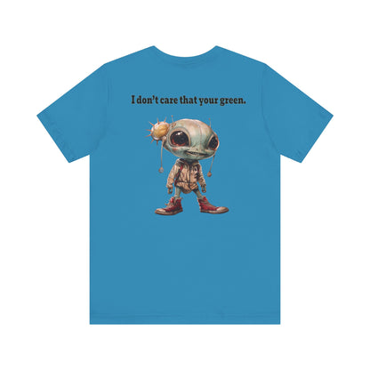I don't care that your grey - Unisex Jersey Short Sleeve Tee