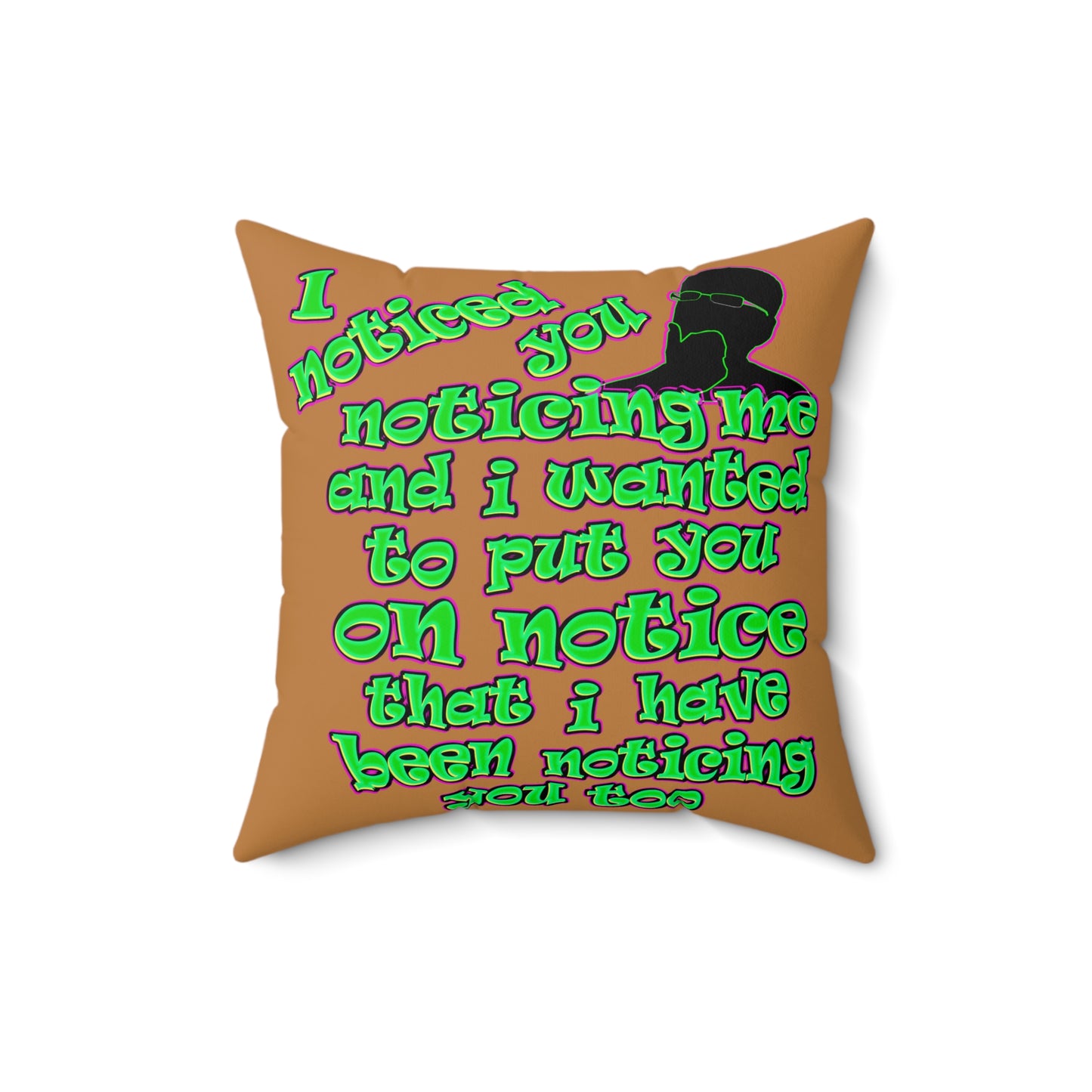 noticed you noticing - Spun Polyester Square Pillow - (light brown)