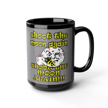 shoot the moon again - Black Mug (grey)