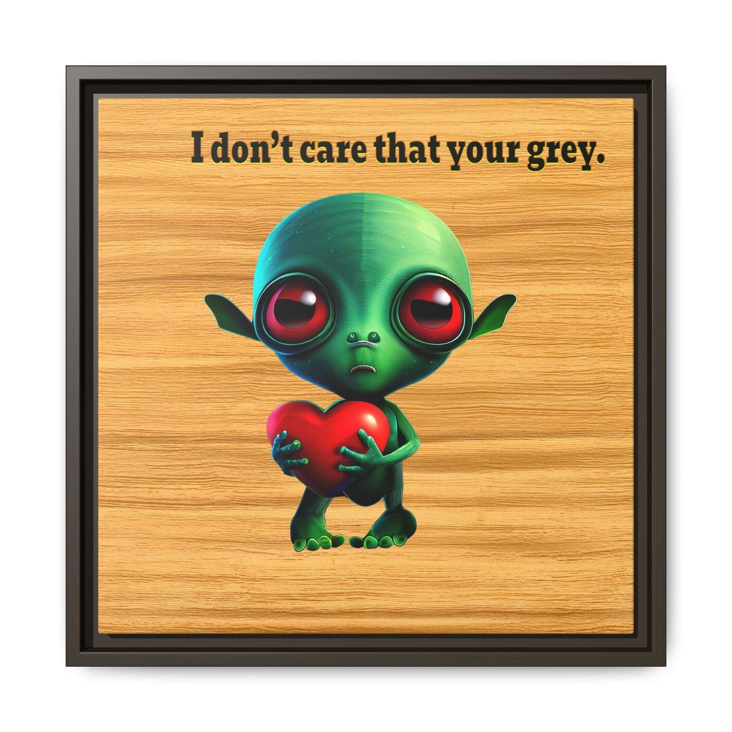 I don't care that your grey - framed canvas art (butterscotch wood finish)