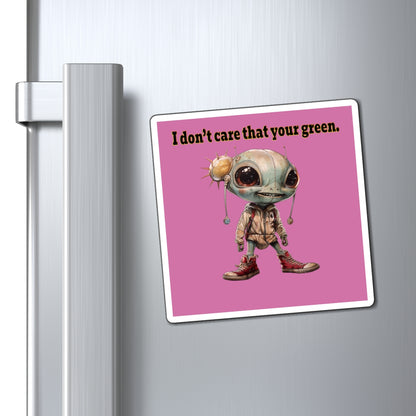 I don't care that your green - Magnets - (light pink)