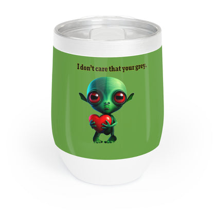 I don't care that your grey - Chill Wine Tumbler (green)