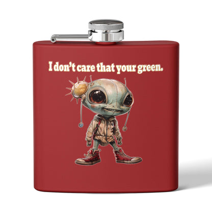 I don't care that your green - Stainless Steel Flask