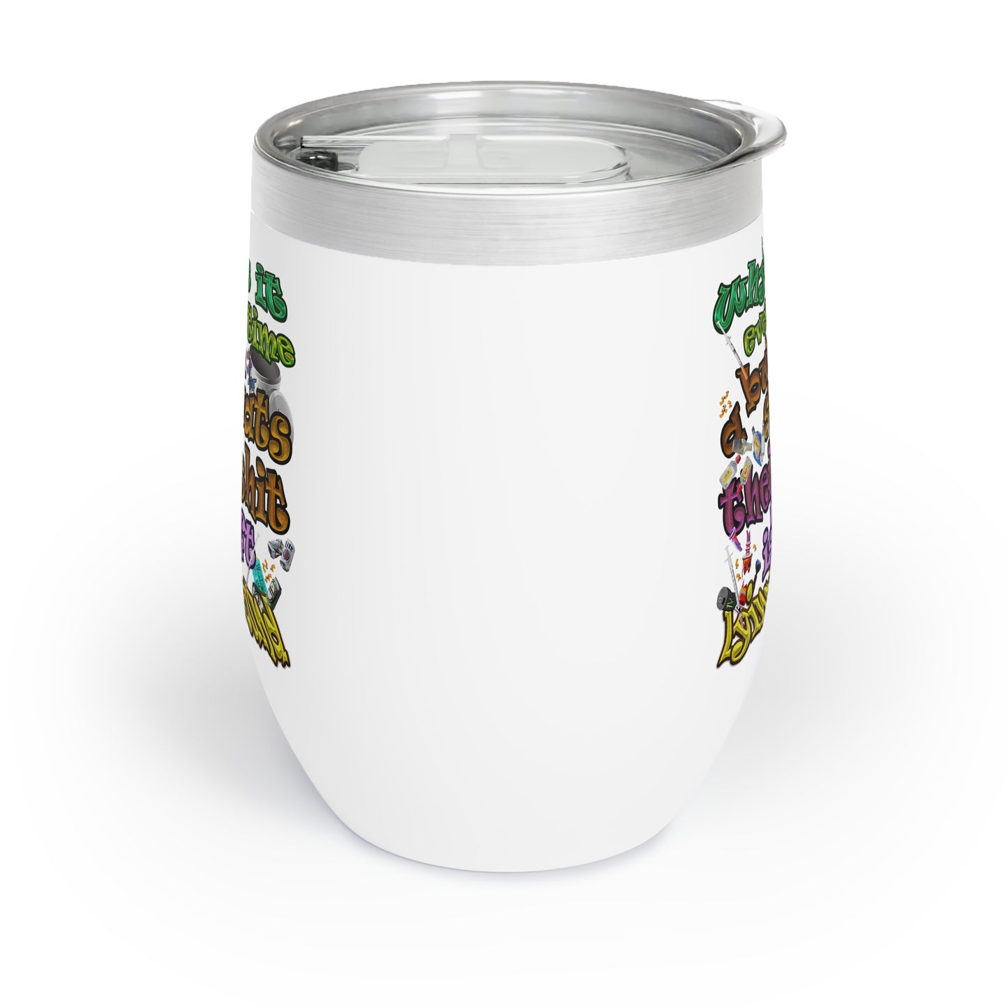 the bum's shit - Chill Wine Tumbler
