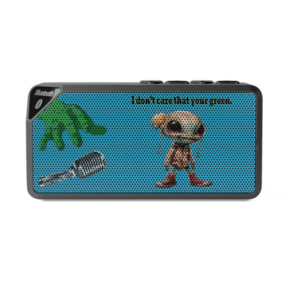 I don't care that your green - Jabba Bluetooth Speaker (turquoise)