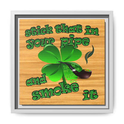 stick that in your pipe and smoke it - framed canvas art (butterscotch wood finish)