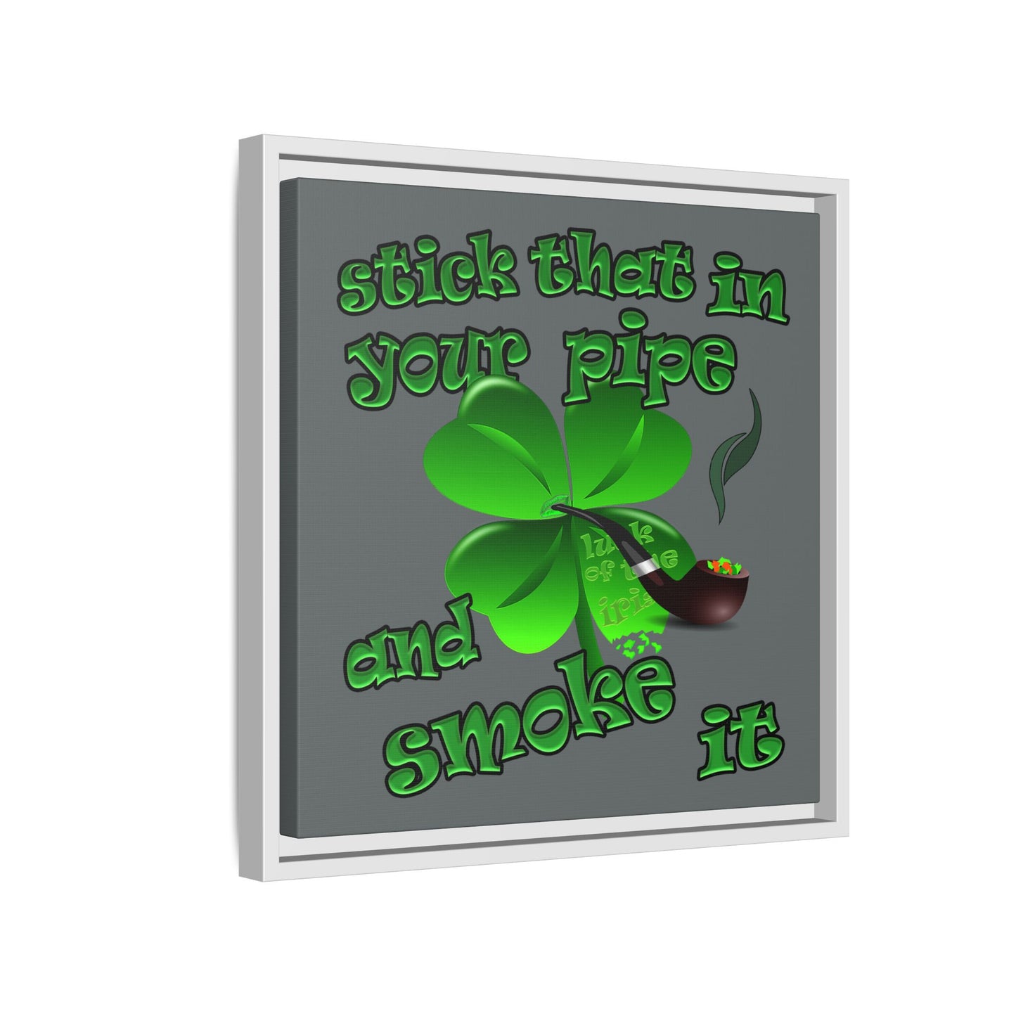 stick that in your pipe and smoke it - framed canvas art (dark grey)