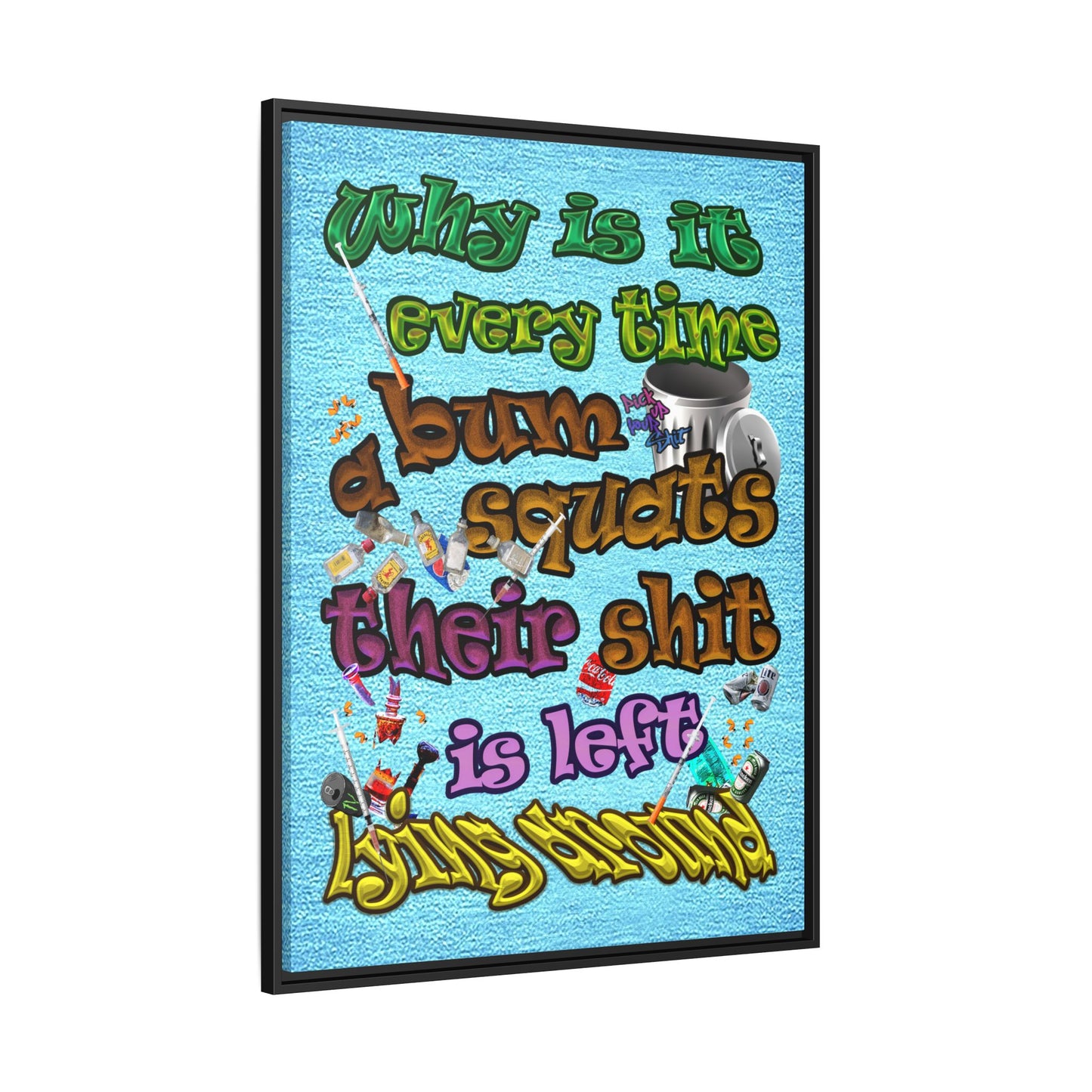 the bum's shit - framed canvas art (faded blue)