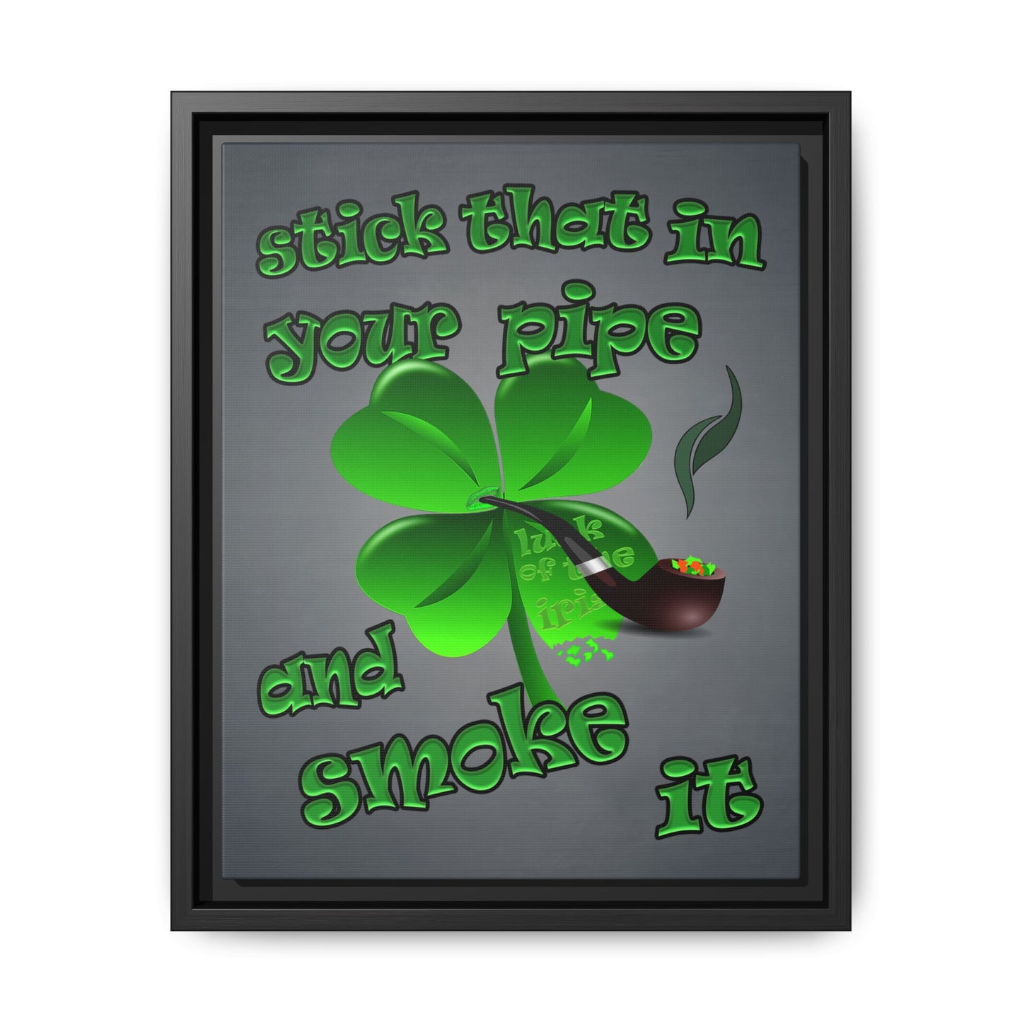 stick that in your pipe and smoke it - framed canvas art (grey-light grey)