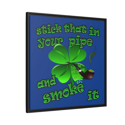 stick that in your pipe and smoke it - framed canvas art (dark blue)