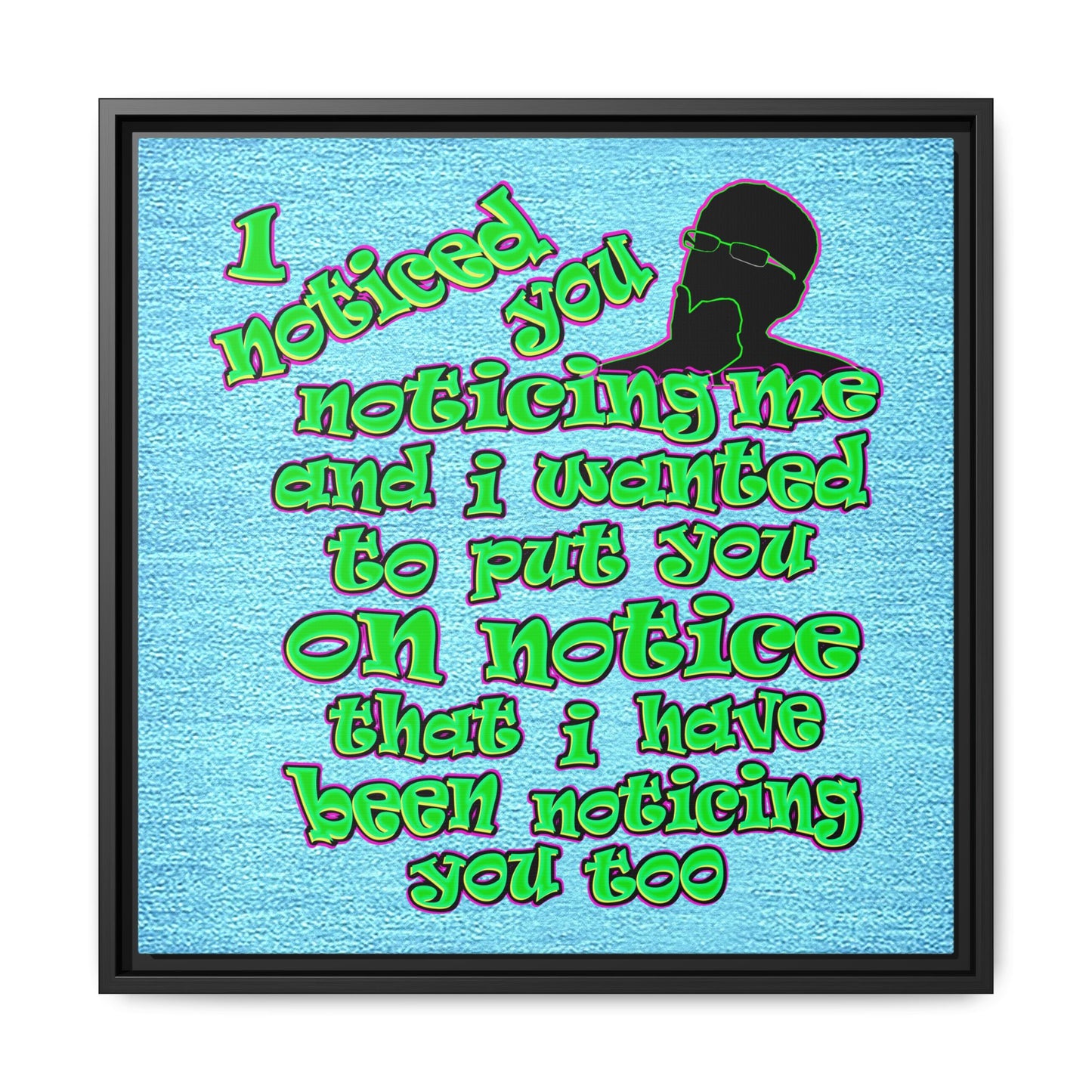 noticed you noticing - framed canvas art (faded blue)