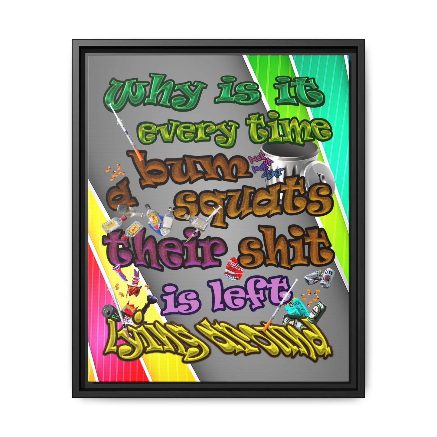the bum's shit - framed canvas art (rainbow split)