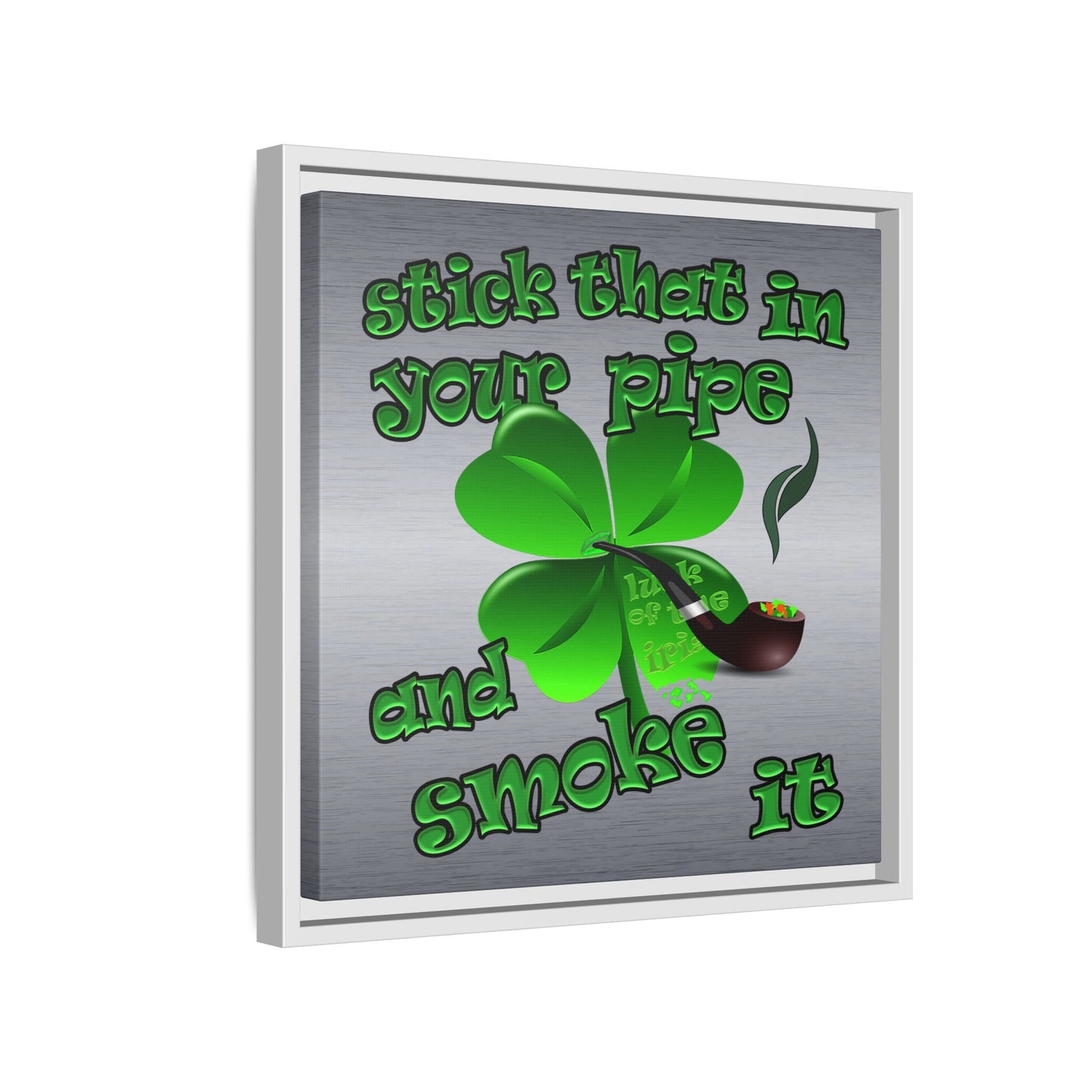stick that in your pipe and smoke it - framed canvas art (brushed nickel)