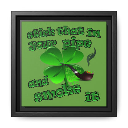 stick that in your pipe and smoke it - framed canvas art (green)